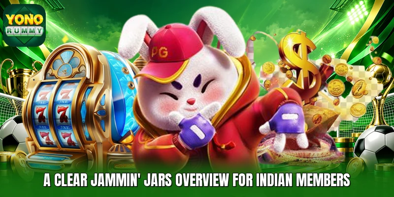 A clear Jammin' Jars overview for Indian members A clear Jammin' Jars overview for Indian members