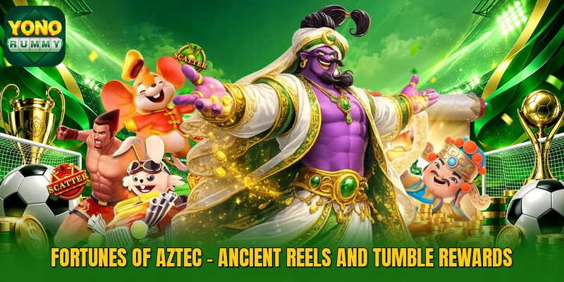 Fortunes Of Aztec - Ancient Reels And Tumble Rewards