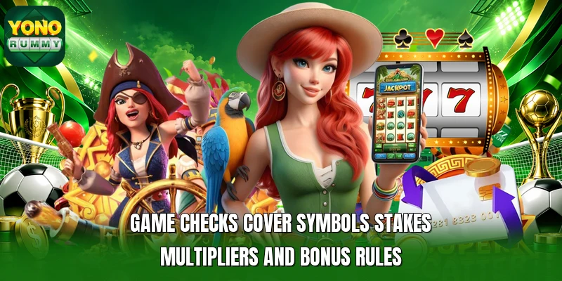 Game checks cover symbols stakes multipliers and bonus rules Game checks cover symbols stakes multipliers and bonus rules