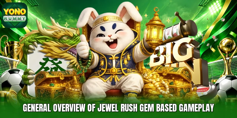 General overview of Jewel Rush gem based gameplay General overview of Jewel Rush gem based gameplay