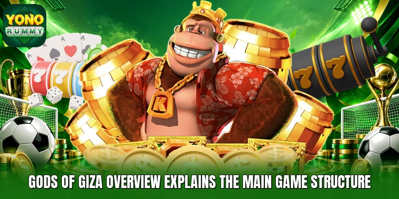 Gods of Giza overview explains the main game structure Gods of Giza overview explains the main game structure