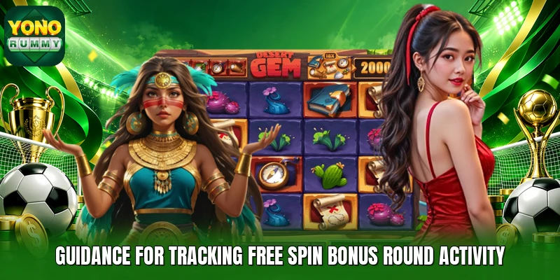 Guidance for tracking free spin bonus round activity