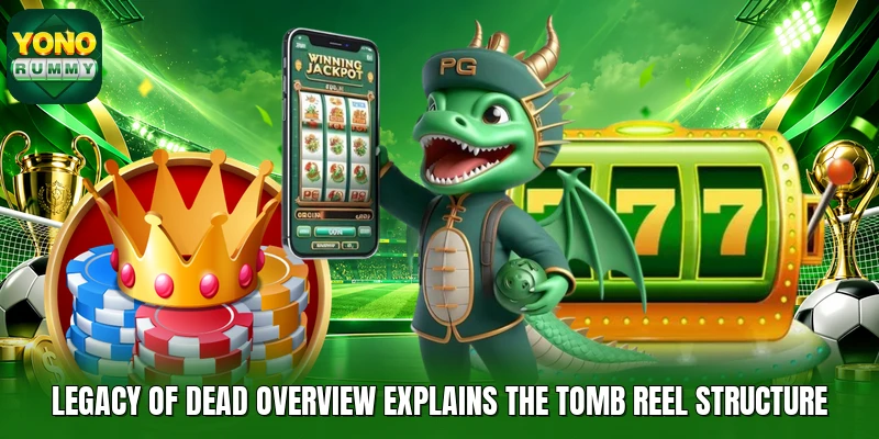 Legacy of Dead overview explains the tomb reel structure Legacy of Dead overview explains the tomb reel structure