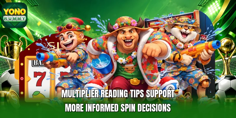 Multiplier reading tips support more informed spin decisions Multiplier reading tips support more informed spin decisions