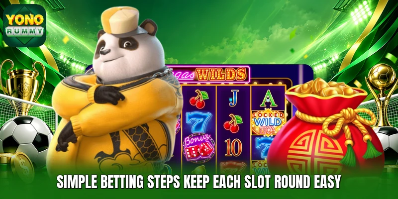Simple betting steps keep each slot round easy