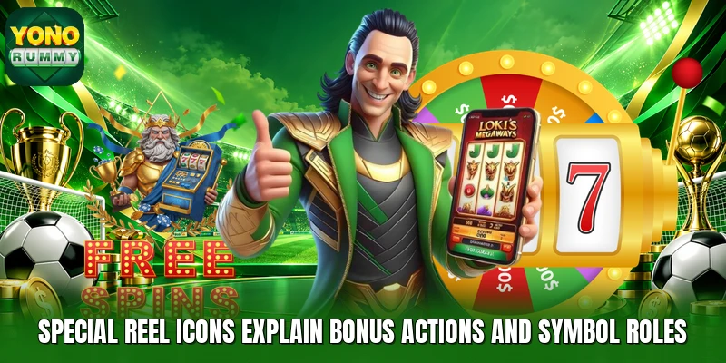 Special reel icons explain bonus actions and symbol roles Special reel icons explain bonus actions and symbol roles