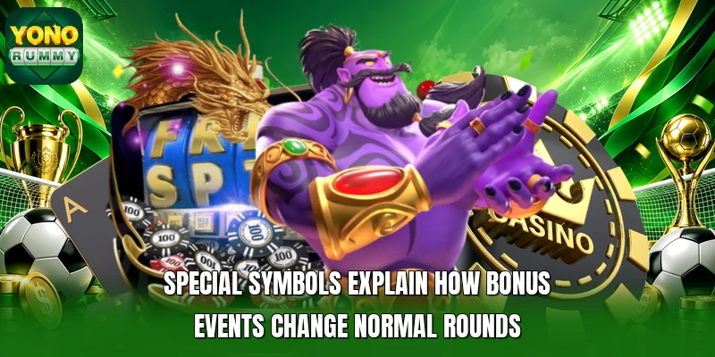 Special symbols explain how bonus events change normal rounds Special symbols explain how bonus events change normal rounds