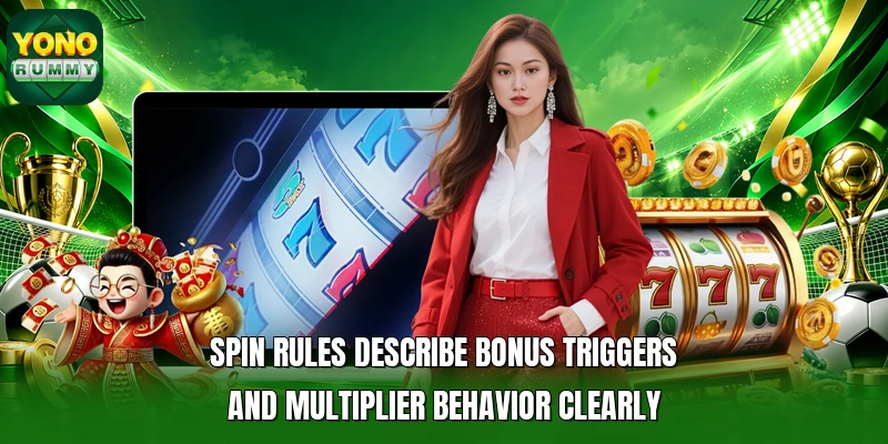 Spin rules describe bonus triggers and multiplier behavior clearly