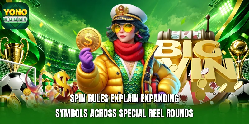 Spin rules explain expanding symbols across special reel rounds Spin rules explain expanding symbols across special reel rounds