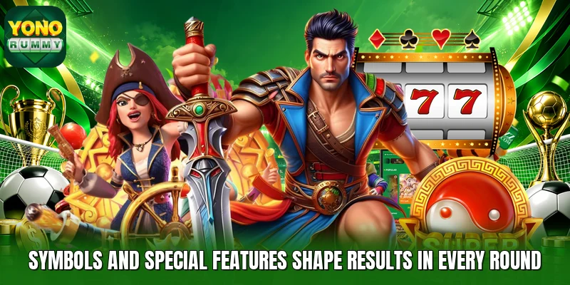 Symbols and special features shape results in every round Symbols and special features shape results in every round