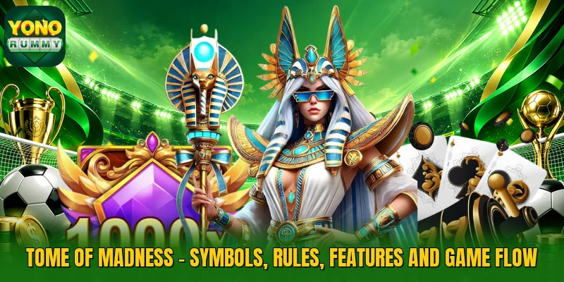 Tome Of Madness - Symbols, Rules, Features And Game Flow