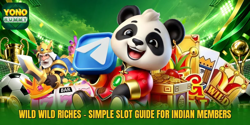 Wild Wild Riches - Simple Slot Guide For Indian Members